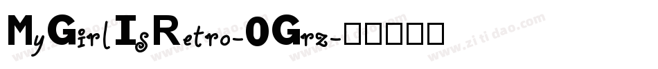 MyGirlIsRetro-0Grz字体转换
