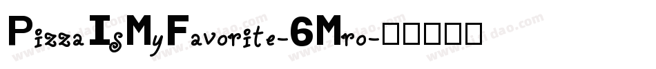 PizzaIsMyFavorite-6Mro字体转换