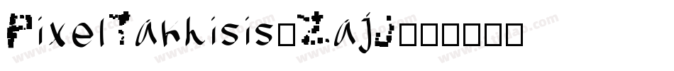 PixelTakhisis-ZajJ字体转换