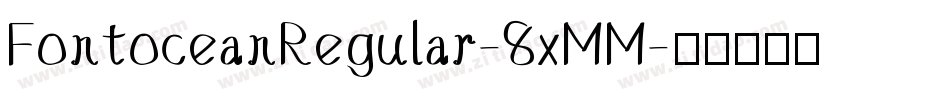 FontoceanRegular-8xMM字体转换