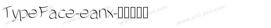 TypeFace-eanx字体转换