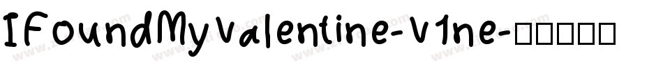 IFoundMyValentine-V1ne字体转换 IFoundMyValentine-V1ne字体转换