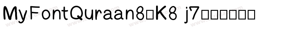 MyFontQuraan8-K8j7字体转换