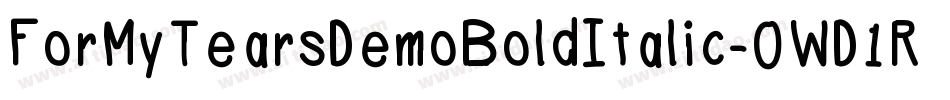 ForMyTearsDemoBoldItalic-0WD1R字体转换 ForMyTearsDemoBoldItalic-0WD1R字体转换