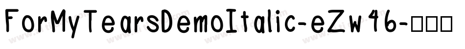 ForMyTearsDemoItalic-eZw46字体转换