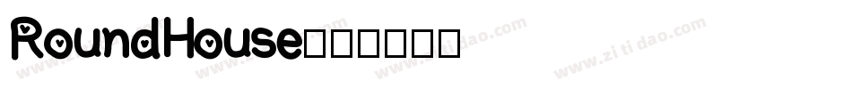 RoundHouse字体转换
