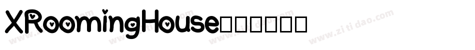 XRoomingHouse字体转换