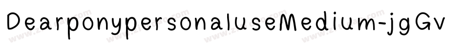 DearponypersonaluseMedium-jgGv字体转换