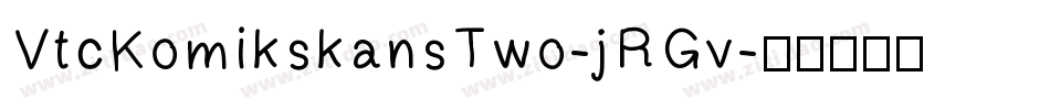 VtcKomikskansTwo-jRGv字体转换