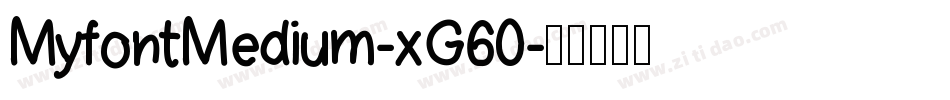 MyfontMedium-xG60字体转换