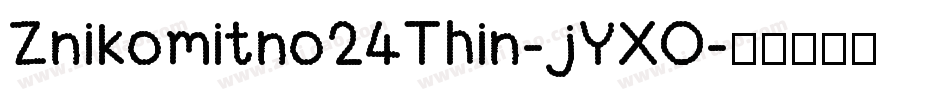Znikomitno24Thin-jYXO字体转换