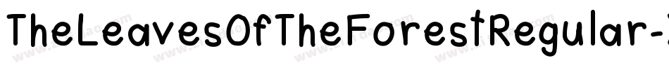 TheLeavesOfTheForestRegular-X0Gd字体转换