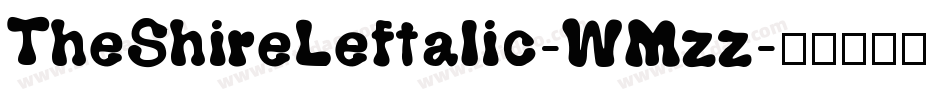 TheShireLeftalic-WMzz字体转换 TheShireLeftalic-WMzz字体转换