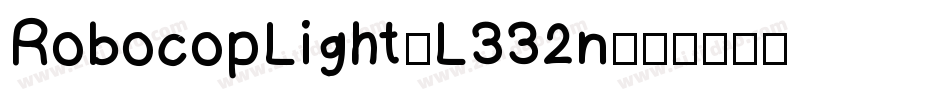 RobocopLight-L332n字体转换