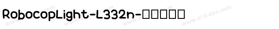 RobocopLight-L332n字体转换