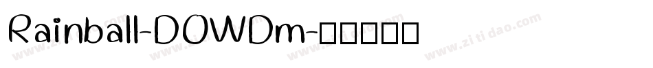 Rainball-DOWDm字体转换