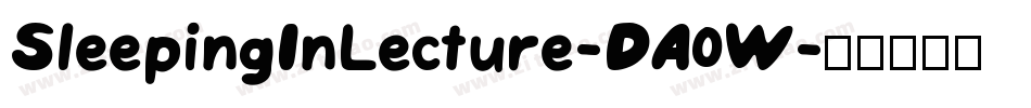 SleepingInLecture-DA0W字体转换 SleepingInLecture-DA0W字体转换