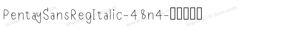 PentaySansRegItalic-48n4字体转换