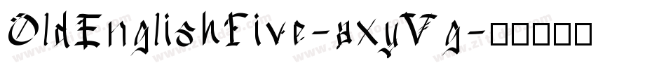 OldEnglishFive-axyVg字体转换