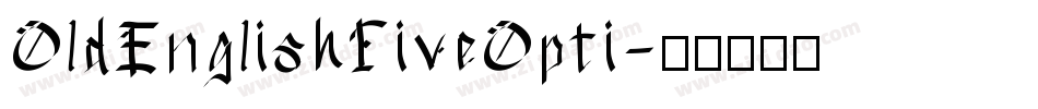OldEnglishFiveOpti字体转换