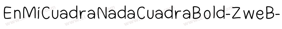 EnMiCuadraNadaCuadraBold-ZweB字体转换