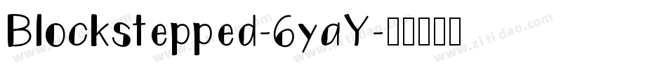 Blockstepped-6yaY字体转换