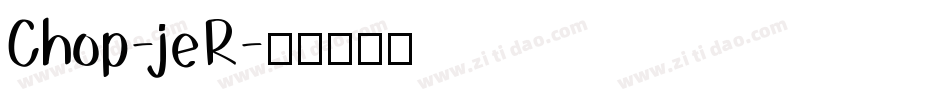 Chop-jeR字体转换