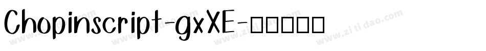 Chopinscript-gxXE字体转换