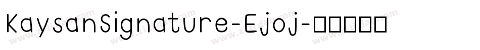KaysanSignature-Ejoj字体转换