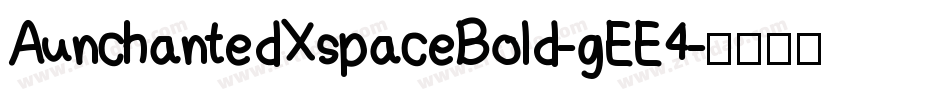 AunchantedXspaceBold-gEE4字体转换