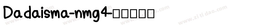 Dadaisma-nmg4字体转换