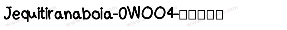 Jequitiranaboia-0WOO4字体转换