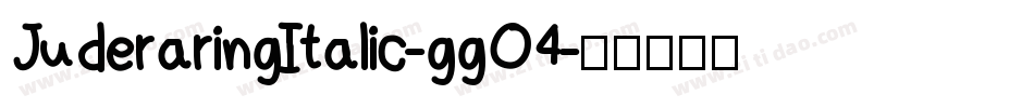 JuderaringItalic-ggO4字体转换
