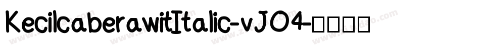 KecilcaberawitItalic-vJO4字体转换