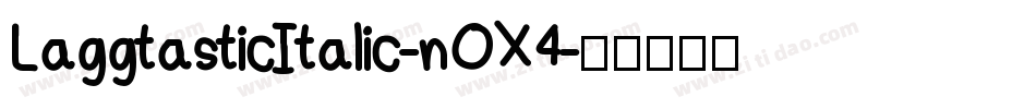 LaggtasticItalic-nOX4字体转换