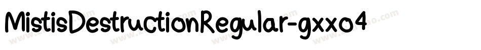 MistisDestructionRegular-gxxo4字体转换