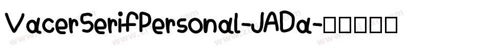 VacerSerifPersonal-JADa字体转换