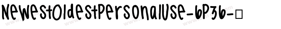 NewestOldestPersonalUse-6P36字体转换