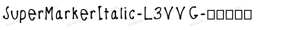 SuperMarkerItalic-L3VVG字体转换