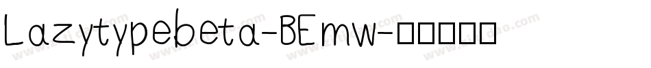 Lazytypebeta-BEmw字体转换