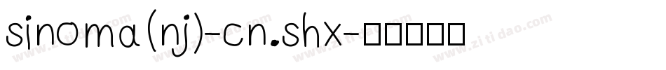 sinoma(nj)-cn.shx字体转换