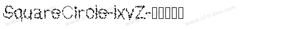 SquareCircle-lxvZ字体转换