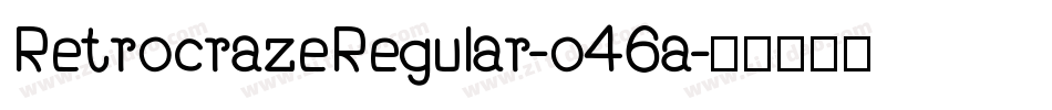 RetrocrazeRegular-o46a字体转换