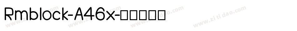 Rmblock-A46x字体转换