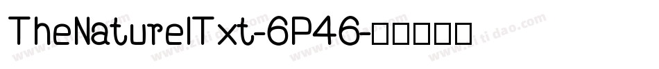 TheNaturelTxt-6P46字体转换