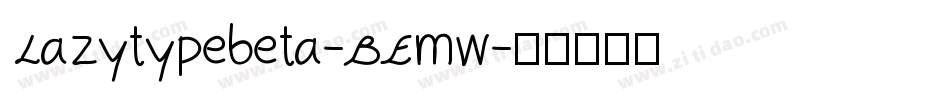 Lazytypebeta-BEmw字体转换