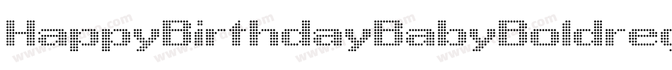 HappyBirthdayBabyBoldregular-K3oW字体转换 HappyBirthdayBabyBoldregular-K3oW字体转换