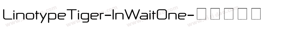 LinotypeTiger-InWaitOne字体转换