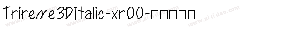 Trireme3DItalic-xr00字体转换