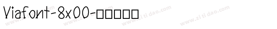 Viafont-8x00字体转换
